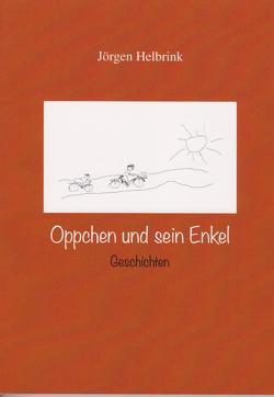 Oppchen und sein Enkel von Helbrink,  Jörgen