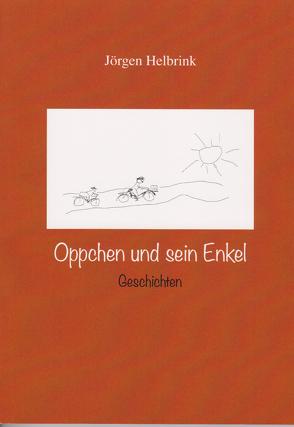 Oppchen und sein Enkel von Helbrink,  Jörgen