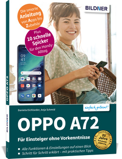 OPPO A72 – Für Einsteiger ohne Vorkenntnisse von Eichlseder,  Daniela, Schmid,  Anja