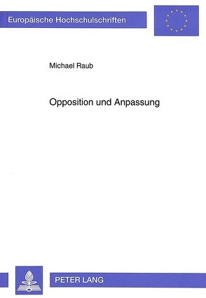 Opposition und Anpassung von Raub,  Michael