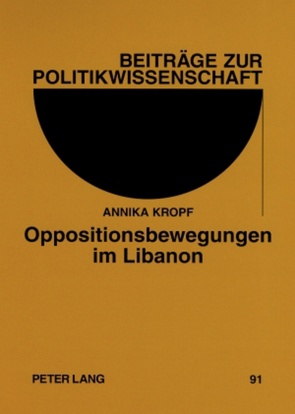 Oppositionsbewegungen im Libanon von Kropf,  Annika