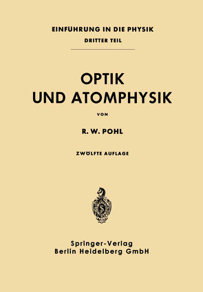 Optik und Atomphysik von Pohl,  Robert W.