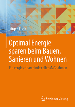 Optimal Energie sparen beim Bauen, Sanieren und Wohnen von Eiselt,  Jürgen