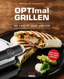 OPTImal Grillen – OPTIgrill Kochbuch Rezeptbuch von Hetterich,  Benjamin