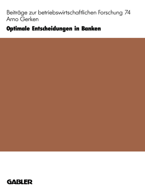 Optimale Entscheidungen in Banken von Gerken,  Arno