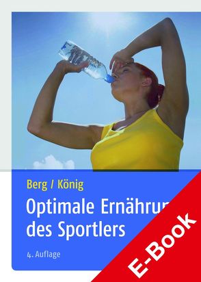 Optimale Ernährung des Sportlers von Baron,  Dieter K., Berg,  Aloys, König,  Daniel