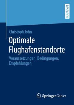 Optimale Flughafenstandorte von John,  Christoph