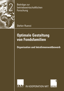 Optimale Gestaltung von Fondsfamilien von Kempf,  Prof. Dr. Alexander, Ruenzi,  Stefan