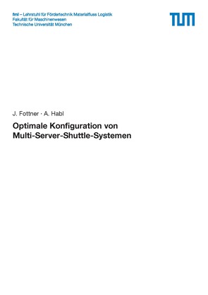 Optimale Konfiguration von Multi-Server-Shuttle-Systemen von Fottner,  J., Habl,  A.