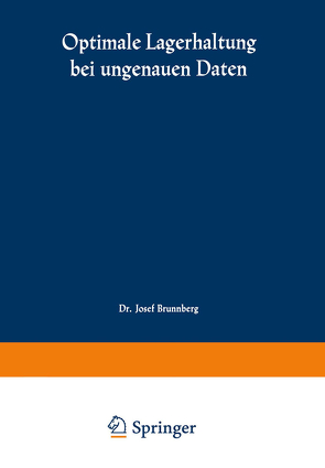 Optimale Lagerhaltung bei ungenauen Daten von Brunnberg,  Josef