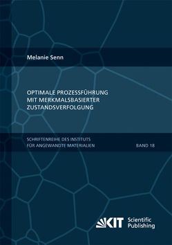 Optimale Prozessführung mit merkmalsbasierter Zustandsverfolgung von Senn,  Melanie