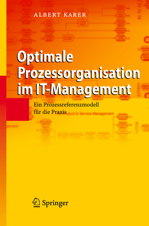 Optimale Prozessorganisation im IT-Management von Karer,  Albert