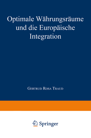 Optimale Währungsräume und die europäische Integration von Traud,  Gertrud Rosa