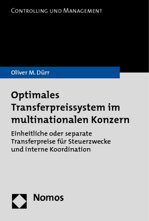 Optimales Transferpreissystem im multinationalen Konzern von Dürr,  Oliver M.