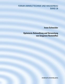 Optimierte Behandlung und Verwertung von biogenen Rohstoffen von Schneider,  Irene