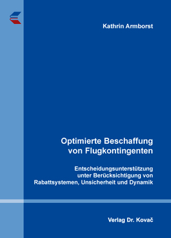 Optimierte Beschaffung von Flugkontingenten von Armborst,  Kathrin