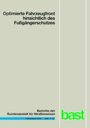 Optimierte Fahrzeugfront hinsichtlich des Fussgängerschutzes von Friesen,  Flavio, Philipps,  Marc, Wallentowitz,  Henning