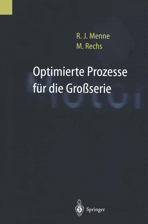 Optimierte Prozesse für die Großserie von Menne,  Rudolf J., Rechs,  Manfred