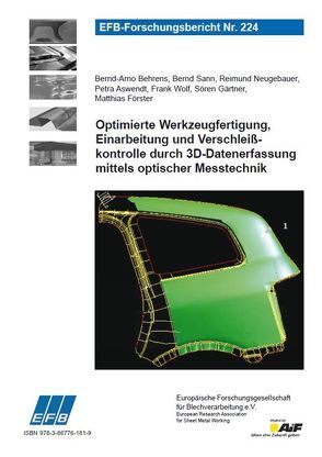 Optimierte Werkzeugfertigung, Einarbeitung und Verschleißkontrolle durch 3D-Datenerfassung mittels optischer Messtechnik von Aswendt,  Petra, Behrens,  Bernd-Arno, Förster,  Matthias, Gärtner,  Sören, Neugebauer,  Reimund, Sann,  Bernd, Wolf,  Frank