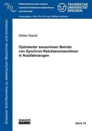 Optimierter sensorloser Betrieb von Synchron-Reluktanzmaschinen in Nutzfahrzeugen von Staudt,  Stefan