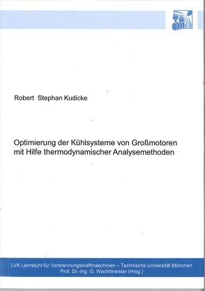 Optimierung der Kühlsysteme von Großmotoren mit Hilfe thermodynamischer Analysemethoden von Kudicke,  Robert