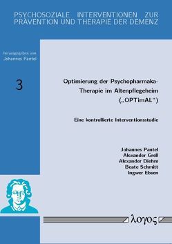 Optimierung der Psychopharmaka-Therapie im Altenpflegeheim („OPTimAL“) von Diehm,  Alexander, Ebsen,  Ingwer, Grell,  Alexander, Pantel,  Johannes, Schmitt,  Beate