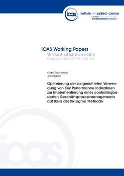 Optimierung der zielgerichteten Verwendung von Key Performance Indikatoren zur Implementierung eines controllingbasierten Geschäftsprozessmanagements auf Basis der Six Sigma Methodik von Buchenau,  Gerrit, Koch,  Oliver