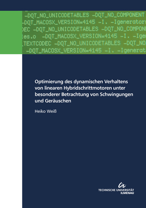 Optimierung des dynamischen Verhaltens von linearen Hybridschrittmotoren unter besonderer Betrachtung von Schwingungen und Geräuschen von Weiß,  Heiko