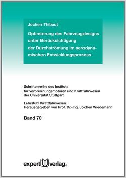 Optimierung des Fahrzeugdesigns unter Berücksichtigung der Durchströmung im aerodynamischen Entwicklungsprozess von Thibaut,  Jochen