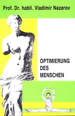 Optimierung des Menschen von Nazarov,  Vladimir Titovitch, Riedel,  Gisela