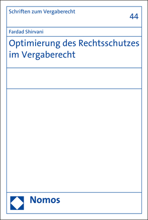 Optimierung des Rechtsschutzes im Vergaberecht von Shirvani,  Fardad