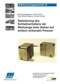 Optimierung des Schließverhaltens der Werkzeuge beim Ziehen auf einfach wirkenden Pressen von Freiherr,  Thomas, Garreis,  Franz, Neugebauer,  Reimund, Wagener,  Hans Wilfried