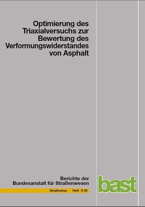 Optimierung des Triaxialversuchs zur Bewertung des Verformungswiderstandes von Asphalt von Büchler,  S, Renken,  P