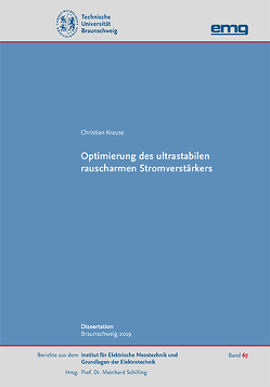 Optimierung des ultrastabilen rauscharmen Stromverstärkers von Krause,  Christian