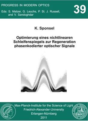 Optimierung eines nichtlinearen Schleifenspiegels zur Regeneration phasenkodierter optischer Signale von Sponsel,  Klaus