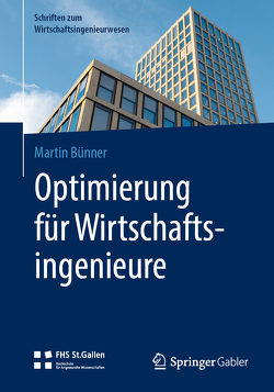 Optimierung für Wirtschaftsingenieure von Bünner,  Martin