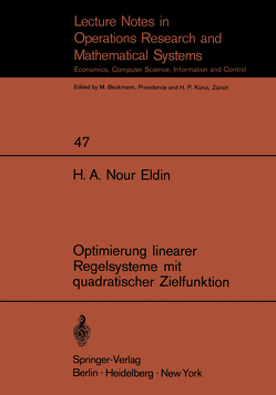 Optimierung linearer Regelsysteme mit quadratischer Zielfunktion von Nour Eldin,  H.A.