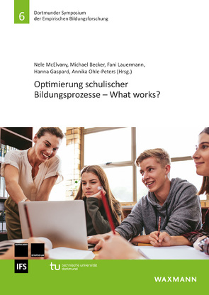 Optimierung schulischer Bildungsprozesse – What works? von Becker,  Michael, Bertram,  Christiane, Frohn,  Julia, Gaspard,  Hanna, Golle,  Jessika, Hetmanek,  Andreas, Hilbert,  Sven, Jaggy,  Ann-Kathrin, Kleinhansl,  Markus, Knogler,  Maximilian, Kraus,  Elisabeth, Kuper,  Harm, Lauermann,  Fani, McElvany,  Nele, Nagengast,  Benjamin, Ohle-Peters,  Annika, Parrisius,  Cora, Röhl,  Sebastian, Ruth-Herbein,  Evelin, Schiefer,  Julia, Schilcher,  Anita, Seidel,  Tina, Sonnenburg,  Nadine, Souvignier,  Elmar, Steffensky,  Mirjam, Trautwein,  Ulrich, van Ackeren,  Isabell, von Aufschnaiter,  Claudia, Wagner,  Wolfgang, Wild,  Johannes, Zachrich,  Lisa