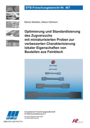 Optimierung und Standardisierung des Zugversuchs mit miniaturisierten Proben zur verbesserten Charakterisierung lokaler Eigenschaften von Bauteilen aus Feinblech von Hofmann,  Maren, Merklein,  Marion