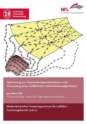 Optimierung von Faserverbundpanelstrukturen unter Verwendung eines modifizierten Ameisenkoloniealgorithmus von Flüh,  Jan Peter