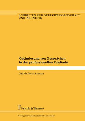 Optimierung von Gesprächen in der professionellen Telefonie von Pietschmann,  Judith