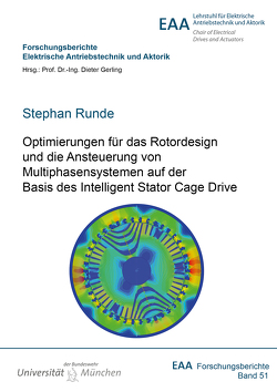 Optimierungen für das Rotordesign und die Ansteuerung von Multiphasensystemen auf der Basis des Intelligent Stator Cage Drive von Runde,  Stephan