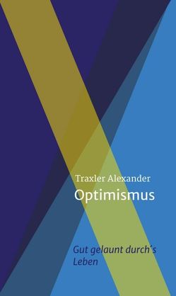 Optimismus von Traxler,  Alexander