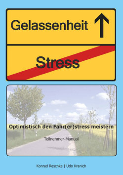 Optimistisch den Fahr(er)stress meistern von Kranich,  Udo, Reschke,  Konrad