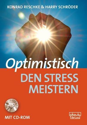 Optimistisch den Stress meistern von Reschke,  Konrad, Schröder,  Harry