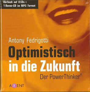 Optimistisch in die Zukunft von Fedrigotti,  Antony