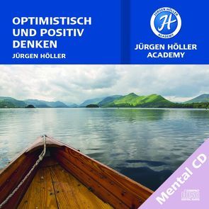 Optimistisch und positiv denken von Höller,  Jürgen