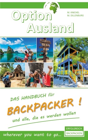 Option Ausland Erfolgreich Backpacken von Dillenburg,  Markus, Knichel,  Markus