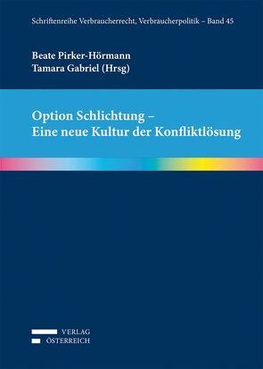 Option Schlichtung – Eine neue Kultur der Konfliktlösung von Gabriel,  Tamara, Pirker-Hörmann,  Beate