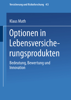 Optionen in Lebensversicherungsprodukten von Math,  Klaus